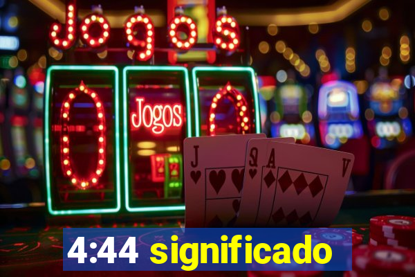 4:44 significado
